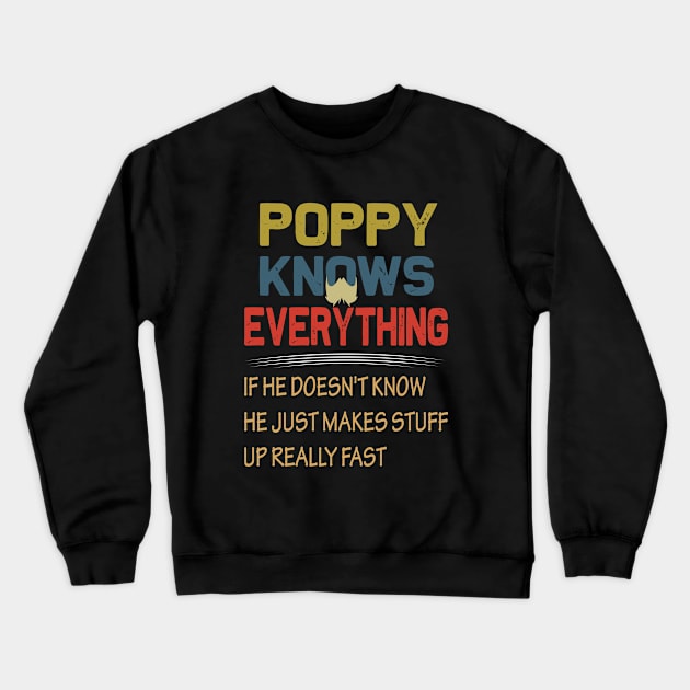 poppy knows everything..fathers day gift Crewneck Sweatshirt by DODG99